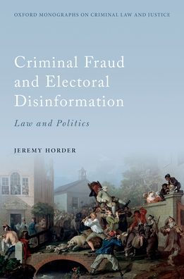 Criminal Fraud and Election Disinformation: Law Politics