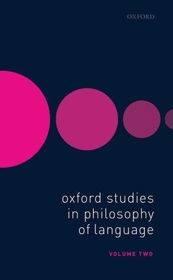 Oxford Studies Philosophy of Language Volume 2