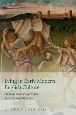 Lying Early Modern English Culture: From the Oath of Supremacy to Allegiance