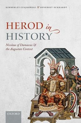 Herod History: Nicolaus of Damascus and the Augustan Context