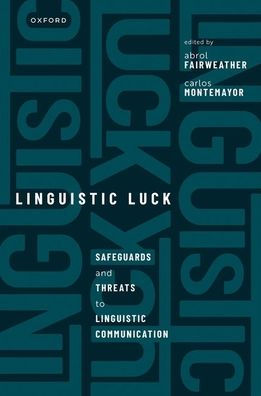 linguistic Luck: Safeguards and threats to communication