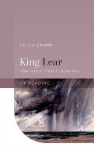 Download free ebooks for pc King Lear: Shakespeare's Dark Consolations RTF DJVU 9780192846723 English version