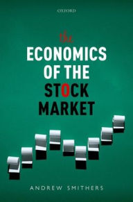 Title: The Economics of the Stock Market, Author: Andrew Smithers