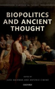 Title: Biopolitics and Ancient Thought, Author: Jussi Backman