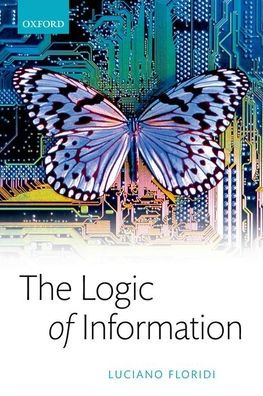 The Logic of Information: A Theory Philosophy as Conceptual Design