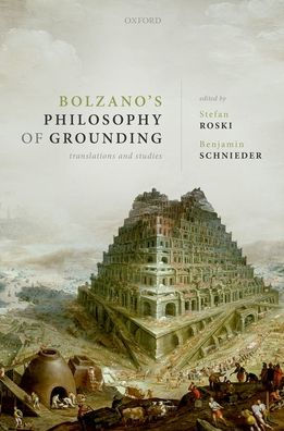 Bolzano's Philosophy of Grounding: Translations and Studies