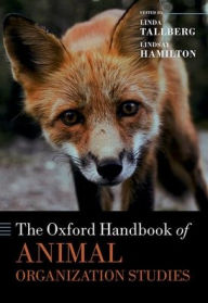 Title: The Oxford Handbook of Animal Organization Studies, Author: Linda Tallberg