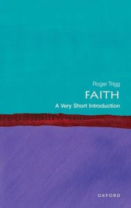 Free ebook downloads for smartphones Faith: A Very Short Introduction 9780192849267 by Roger Trigg (English literature) PDB DJVU CHM