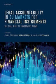 Title: Legal Accountability in EU Markets for Financial Instruments: The Dual Role of Investment Firms, Author: Carl Fredrik Bergstrïm