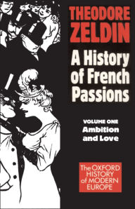 Title: France, 1848-1945: Ambition and Love, Author: Theodore Zeldin