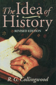 Title: Idea of History: With Lectures 1926-1928, Author: R. G. Collingwood