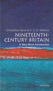 Title: Nineteenth-Century Britain: A Very Short Introduction, Author: Christopher Harvie