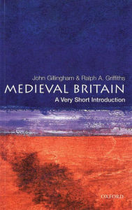 Title: Medieval Britain: A Very Short Introduction, Author: John Gillingham