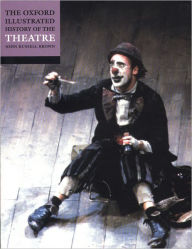 Title: The Oxford Illustrated History of Theatre, Author: John Russell Brown
