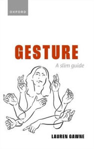 Title: Gesture: A Slim Guide, Author: Lauren Gawne