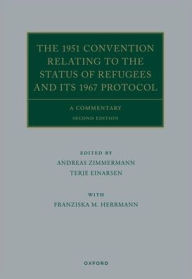 Title: The 1951 Convention Relating to the Status of Refugees and its 1967 Protocol, Author: Andreas Zimmermann