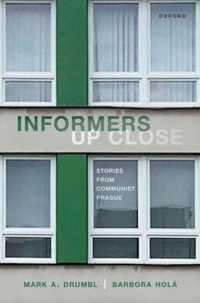 Informers Up Close: Stories from Communist Prague