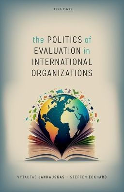 The Politics of Evaluation International Organizations