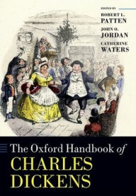 Title: The Oxford Handbook of Charles Dickens, Author: Robert L. Patten