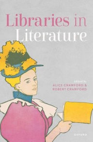 Title: Libraries in Literature, Author: Alice Crawford