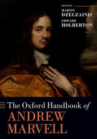 Title: The Oxford Handbook of Andrew Marvell, Author: Martin Dzelzainis