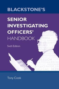 Title: Blackstone's Senior Investigating Officers' Handbook, Author: Tony Cook