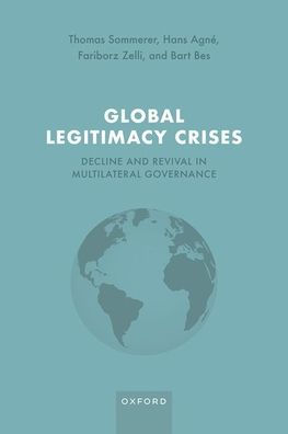 Global Legitimacy Crises: Decline and Revival Multilateral Governance