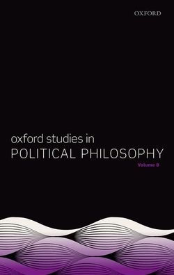 Oxford Studies Political Philosophy Volume 8