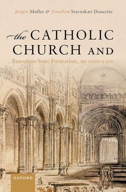 The Catholic Church and European State Formation, AD 1000-1500