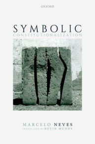 Title: Symbolic Constitutionalization, Author: Marcelo Neves