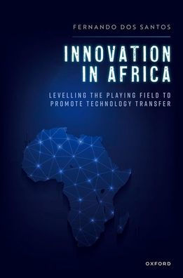 Innovation Africa: Levelling the Playing Field to Promote Technology Transfer