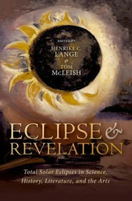 Free books download for ipad Eclipse and Revelation: Total Solar Eclipses in Science, History, Literature, and the Arts by Henrike Lange, Tom McLeish (English literature) 9780192857996 