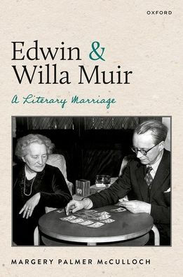 Edwin and Willa Muir: A Literary Marriage