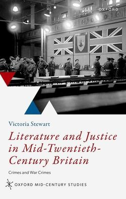 Literature and Justice Mid-Twentieth-Century Britain: Crimes War