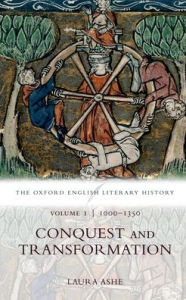 Title: The Oxford English Literary History: Volume I: 1000-1350: Conquest and Transformation, Author: Laura Ashe