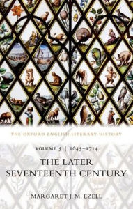 Title: The Oxford English Literary History: Volume V: 1645-1714: The Later Seventeenth Century, Author: Margaret J. M. Ezell