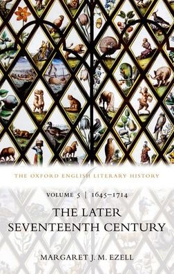 The Oxford English Literary History: Volume V: 1645-1714: Later Seventeenth Century