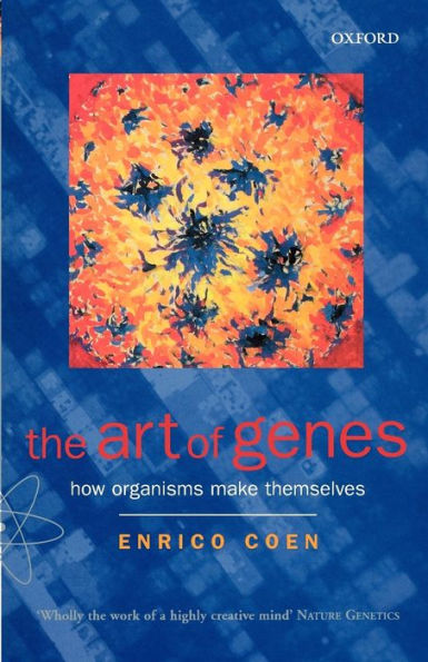 The Art of Genes: How Organisms Make Themselves