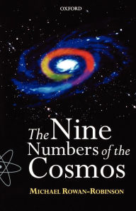 Title: The Nine Numbers of the Cosmos, Author: Michael Rowan-Robinson