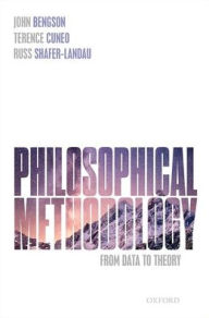 Title: Philosophical Methodology: From Data to Theory, Author: John Bengson