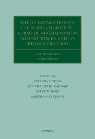 Title: The UN Convention on the Elimination of All Forms of Discrimination Against Women and its Optional Protocol: A Commentary, Author: Patricia Schulz