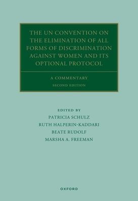 the UN Convention on Elimination of All Forms Discrimination Against Women and its Optional Protocol: A Commentary