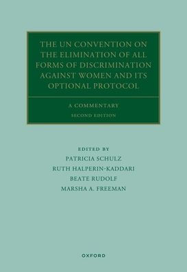 The UN Convention on the Elimination of All Forms of Discrimination Against Women and its Optional Protocol: A Commentary