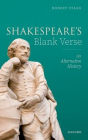 Shakespeare's Blank Verse: An Alternative History