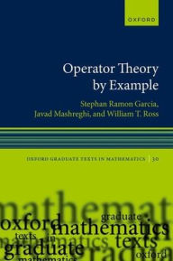 Title: Operator Theory by Example, Author: Stephan Ramon Garcia