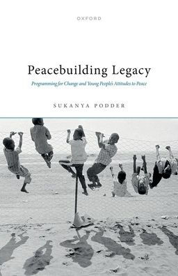 Peacebuilding Legacy: Programming for Change and Young People's Attitudes to Peace