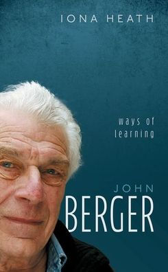 John Berger: Ways of Learning