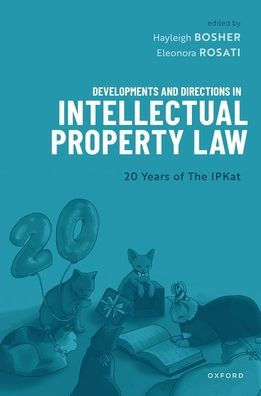 Developments and Directions Intellectual Property Law: 20 Years of The IPKat