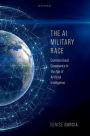 The AI Military Race: Common Good Governance in the Age of Artificial Intelligence