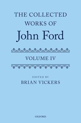 The Collected Works of John Ford: Volume IV